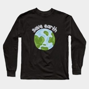 Save Earth Long Sleeve T-Shirt